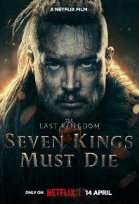 دانلود فیلم The Last Kingdom: Seven Kings Must Die 2023